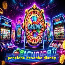 penelope desenho disney